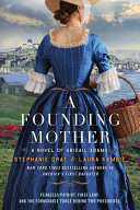 A founding mother : a novel of Abigail Adams by Dray, Stephanie (Book)
