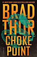 Choke point. : a thriller by Thor, Brad (Book)