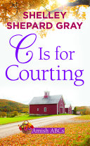 C is for courting. by Gray, Shelley Shepard