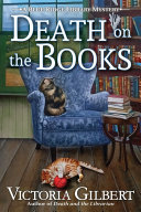 Death on the books. : a Blue Ridge library mystery by Gilbert, Victoria