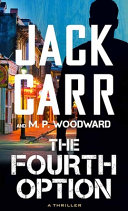 The fourth option. : a thriller by Carr, Jack (Book)