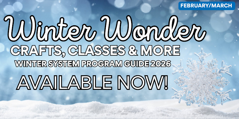 Text-Winter Wonder Crafts Classes and more, winter system program guilde 2026 available now
